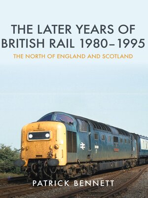 cover image of The Later Years of British Rail 1980-1995